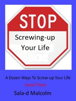 cover image of A Dozen Ways to Totally Screw-up Your Life